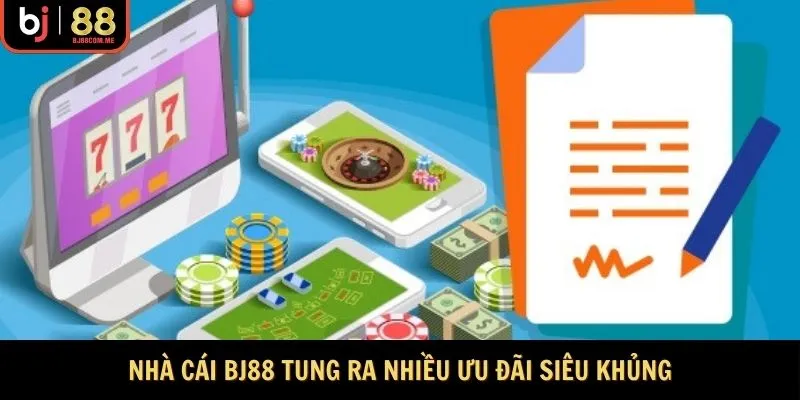 Nhà cái BJ88 tung ra nhiều ưu đãi siêu khủng