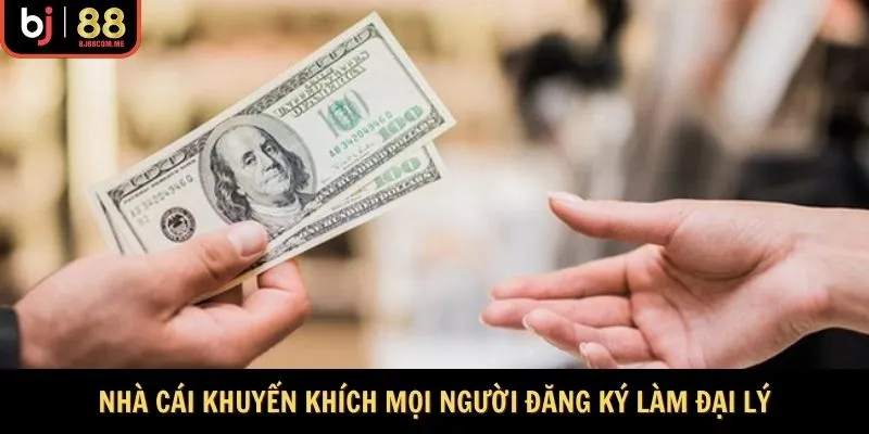 Nhà cái khuyến khích mọi người đăng ký làm đại lý